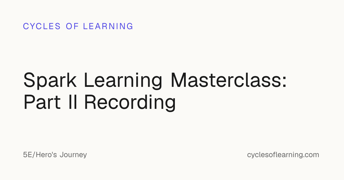 Spark Learning Masterclass: Part II Recording · Cycles of Learning
